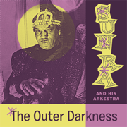 The Outer Darkness (Space Poetry, Vol. Three) - Sun Ra