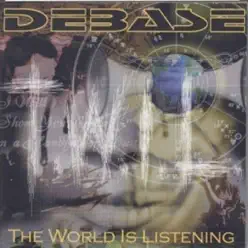 The World Is Listening - Debase