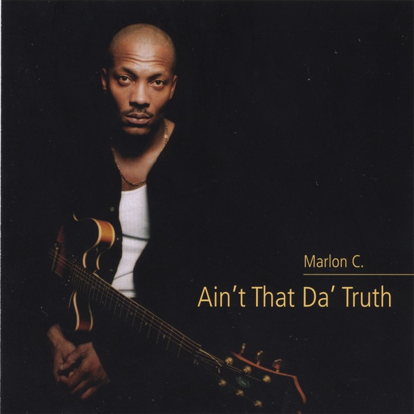 Обложка альбома «Ain't That Da' Truth» — Marlon C.