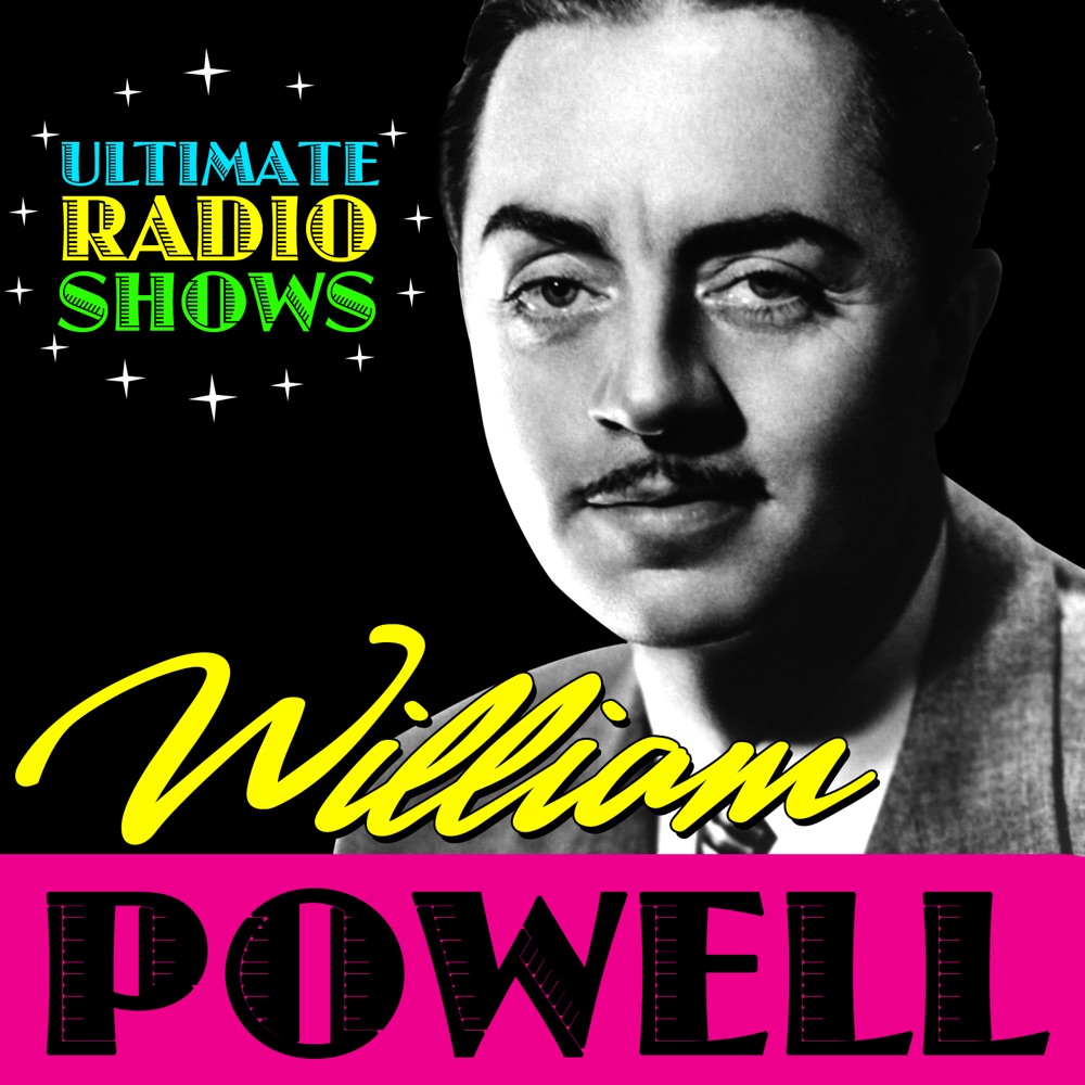 Обложка альбома «Ultimate Radio Shows» — William Powell