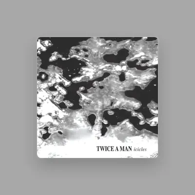 Listen to Twice a Man, watch music videos, read bio, see tour dates & more!