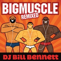 Big Muscle Remixed - DJ Bill Bennett