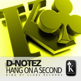 Hang On A Second ((Original Mix)) D-Notez