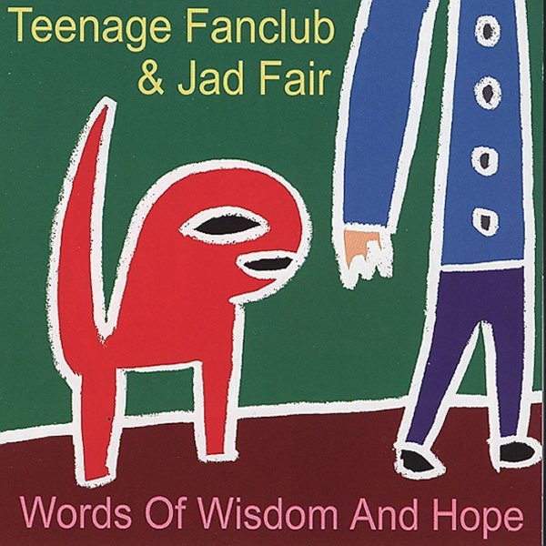 Words of Wisdom and Hope - Album by Teenage Fanclub & Jad Fair