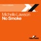No Smoke [Maskara Remix] - Michelle Lawson lyrics