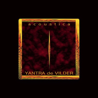 Ascolta Yantra de Vilder, guarda video musicali, leggi la biografia, vedi le date del tour & altro!