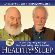 Healthy Sleep (Unabridged) - Andrew Weil, M.D. & Rubin Naiman