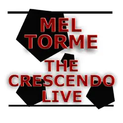 The Crescendo - Live! - Mel Tormé The Crescendo - Live! - Mel Tormé