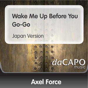 Wake Me Up Before You Go-Go (Japan Version) - Single