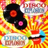 Disco Explosion (25 Original Smash Hits) [Remastered]