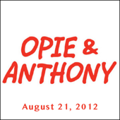 Opie & Anthony, Bill Burr, August 21, 2012 - Opie & Anthony