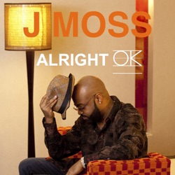 J Moss - Alright OK