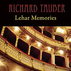 Lehar Memories - Richard Tauber Lehar Memories - Richard Tauber