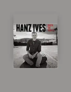 Hanz Ivesを聴いたり、ミュージックビデオを鑑賞したり、経歴やツアー日程などを確認したりしましょう！