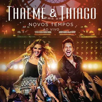 Novos Tempos (Deluxe) [Ao Vivo] - Thaeme e Thiago
