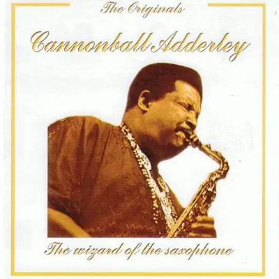 The Originals: Cannonball Adderley - Cannonball Adderley The Originals: Cannonball Adderley - Cannonball Adderley