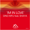 I'm in Love (feat. Shaya) - Dino MFU