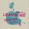 Leavin' Me (Daniel Bortz Remix) [feat. Khan] - DJ T. lyrics