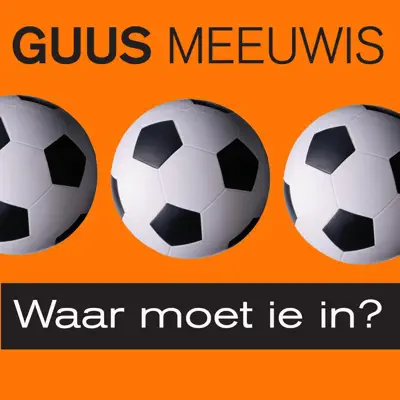 Waar Moet Ie In? - Single - Guus Meeuwis