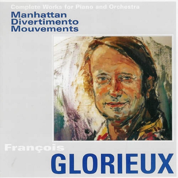 Francois Glorieux: Complete Works for Piano and Orchestra