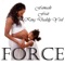 Force (feat. King Daddy Yod) - Famade lyrics