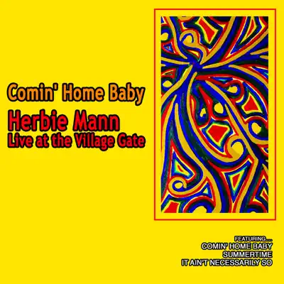 Comin' Home Baby: Herbie Mann Live At the Village Gate - Herbie Mann