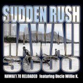Sudden Rush - Hawaii 3000 (Hawaii 78 Reloaded) [feat. Willie K]