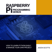 Raspberry Pi in Easy Steps: Raspberry Pi Guide on Python & Projects Programming (Unabridged)