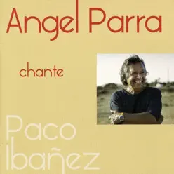 Ángel Parra chante Paco Ibañez - Ángel Parra