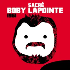 Sacré Boby Lapointe (1961) - Boby Lapointe