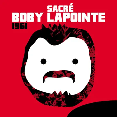 Sacré Boby Lapointe (1961) - Boby Lapointe