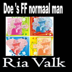Doe 's FF Normaal Man - Single - Ria Valk Doe 's FF Normaal Man - Single - Ria Valk
