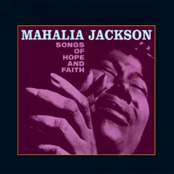 Songs of Hope and Faith - Mahalia Jackson