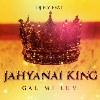Gal mi luv (feat. Jahyanai King) - Single