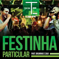 Festinha Particular (feat. Bruninho & Davi) - Single - Téo e Edu Festinha Particular (feat. Bruninho & Davi) - Single - Téo e Edu