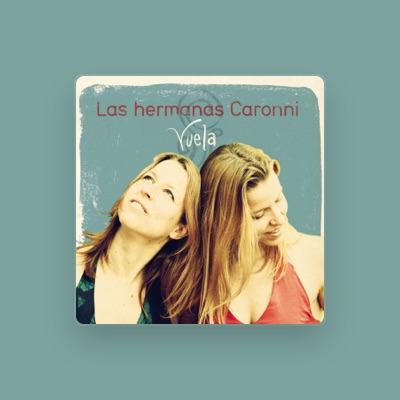 Listen to Las Hermanas Caronni, watch music videos, read bio, see tour dates & more!