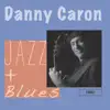 Danny Caron - It Ain't Necessarily So