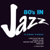 80's in Jazz: Smooth Jazzy Pop Greats - Flower Power