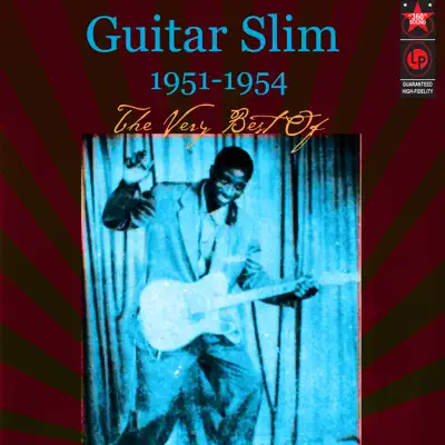 The Very Best of Guitar Slim 1951-1954 - Guitar Slim