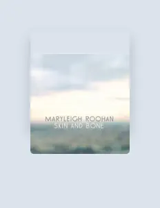 Poslechněte si interpreta MaryLeigh Roohan, sledujte hudební videa, přečtěte si životopis, podívejte se na data turné a další informace.