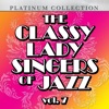 The Classy Lady Singers of Jazz, Vol. 7 artwork