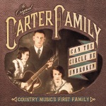 The Carter Family - Can the Circle Be Unbroken