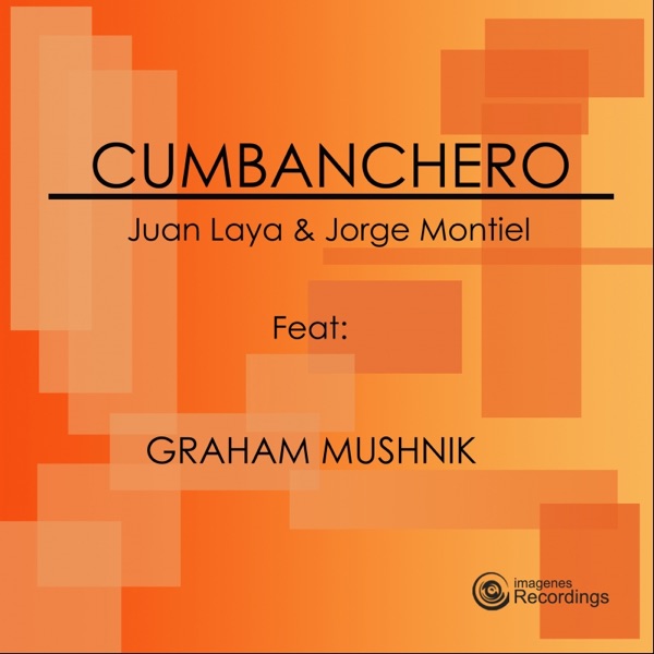 Cumbanchero (feat. Graham Mushnik) - Single