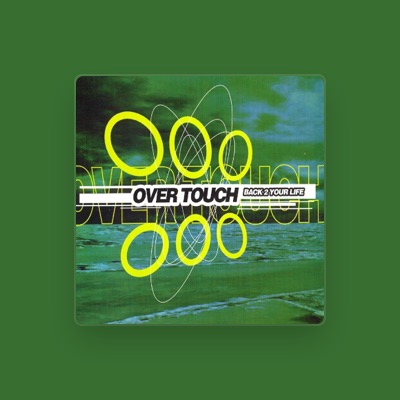 Listen to Over Touch, watch music videos, read bio, see tour dates & more!