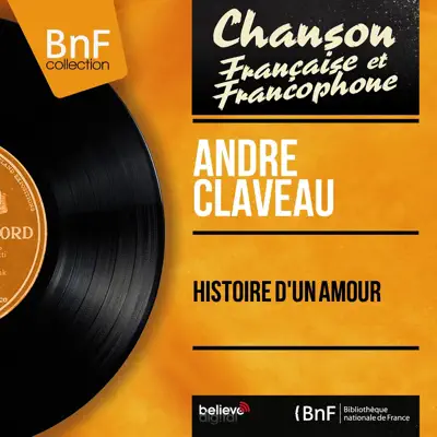 Histoire d'un amour (feat. P. Guillermin et son orchestre) [Mono Version] - EP - André Claveau