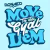 Donae'o - Move to Da Gyal Dem (Female Remix) [feat. Mz. Bratt Lioness Terri Walker Lady Leshurr]