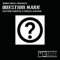 Question Mark - Twitchin Skratch & Charles Martino lyrics