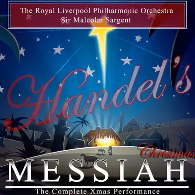 Handel: Messiah - Christmas (The Complete Xmas Performance) - Royal Liverpool Philharmonic Orchestra Handel: Messiah - Christmas (The Complete Xmas Performance) - Royal Liverpool Philharmonic Orchestra