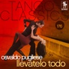 Tango Classics 176: Llevatelo Todo