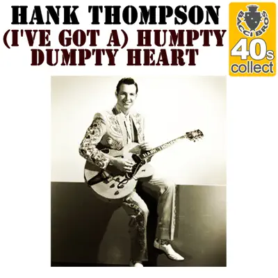 (I've Got a) Humpty Dumpty Heart (Remastered) - Single - Hank Thompson